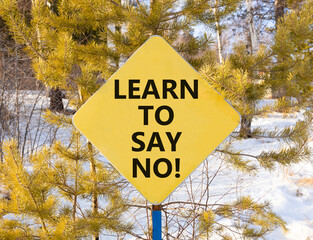 Learn to say no symbol. Concept words phrase Learn to say no on beautiful yellow road sign....