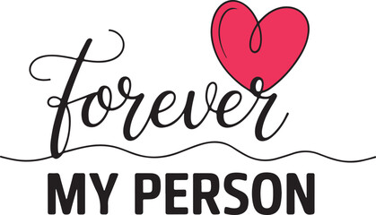 Friendship Day A black and white graphic design of "Forever My Person" with a heart.