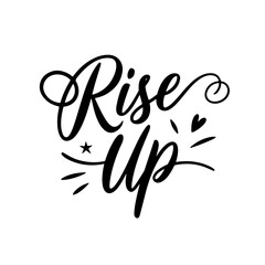 Rise Up. Quote Vector Design Isolated on White Background
