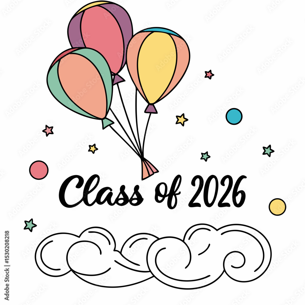 Fototapete multi-colored balloons floating up with “class of 2026” in cheerful script vector art &svg
