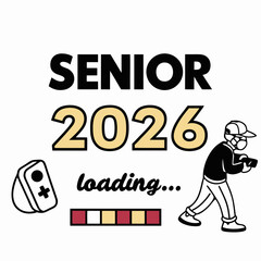 Pixelated game-style “Senior 2026 Loading…” text with bright color & VECTOR ART 