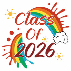 Obraz premium Vibrant rainbow gradient “Class of 2026” text with paint splashes around,VECTOR art 