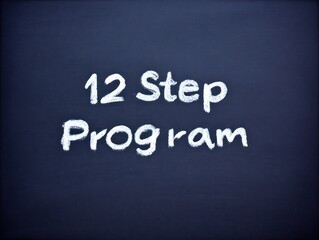 Fototapeta premium Chalkboard message of 12-step program