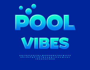 Vector Holiday banner Pool Vibes. Glossy Blue Font. Fashion Digital Alphabet Letters and Numbers