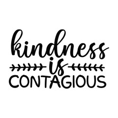 Kindness Is Contagious Motivational Quote Design for Apparel