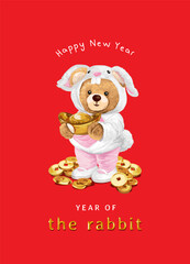 happy new year slogan with cute bear doll in rabbit costume and golden coin vector illustration hand drawn - not auto trace
