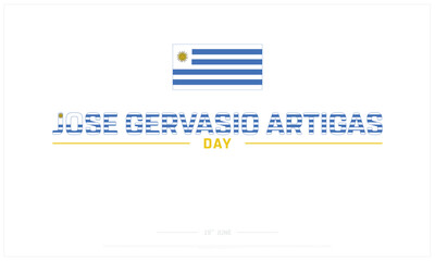 Jose Gervasio Artigas Day Design on white background, Typographic Design of Jose Gervasio Artigas Day, Vector Design of Jose Gervasio Artigas Day, Jose Gervasio Artigas Day