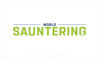 World Sauntering Day design on white background, Typographic Design of World Sauntering Day, Vector Design of World Sauntering Day, World Sauntering Day