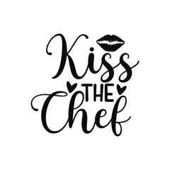 Kiss The Cook Funny Chef Quote Design for Cooking Enthusiasts and Decor