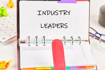 The Conceptual Phrase of INDUSTRY LEADERS. Business concept. A place to copy, Industrial technology...