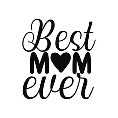 Best Mom Ever Typography Design for Mother's Day