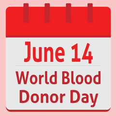 World Blood Donor Day Announcement Calendar on June 14th. Donate blood concept.
