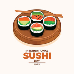 International Sushi Day poster vector illustration. Sushi rolls on a wooden tray vector. Sushi and chopsticks drawing. Template for background, banner, card. June 18. Important day