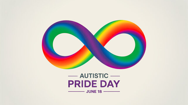 Graphic design, banner for Autistic Pride Day, June 18 with rainbow symbol of infinity on light background and text “Autistic Pride Day, June 18”. Symbol of acceptance, inclusion and neurodiversity