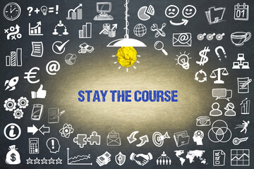 Stay the Course	
