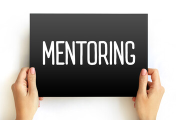 Mentoring is the influence, guidance, or direction given by a mentor, text concept on card