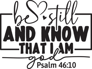 Obraz premium Be Still and Know That I Am God 