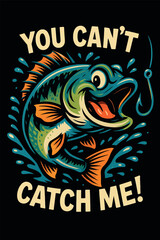 You Can't Catch Me Fishing Art Print