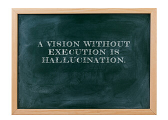 A vision without execution is hallucination Ideas are cheap;