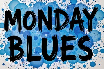 Monday Blues Abstract Art Blue Circles and Black Text Graphic Design