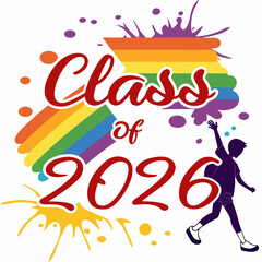 Vibrant rainbow gradient “Class of 2026” text with paint splashes around

