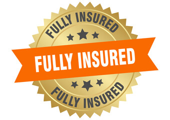 fully insured. fully insured round orange and gold label isolated on transparent background