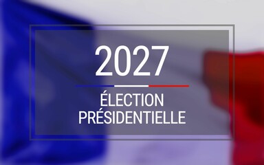 &Eacute;lection Pr&eacute;sidentielle 2027