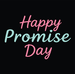 Promise day vector art. Romantic typography.
