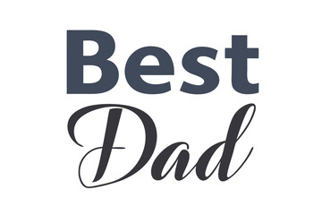 Best Dad typography silhouette vector art illustration. Best Dad design, background graphic. cards, social media and poster designs.	