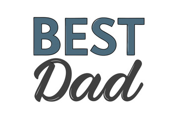 Best Dad typography silhouette vector art illustration. Best Dad design, background graphic. cards, social media and poster designs.	