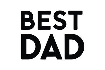 Best Dad typography silhouette vector art illustration. Best Dad design, background graphic. cards, social media and poster designs.	
