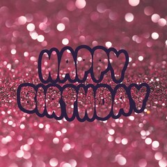 Happy Birthday Greetings on a Bokeh Background.
