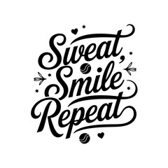Sweat Smile Repeat. Tennis Quote Vector Design Isolated on White Background
