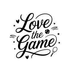 Love The Game. Tennis Quote Vector Design Isolated on White Background