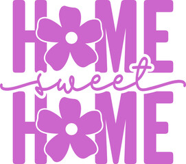 Home Sweet Home typography design on plain white transparent isolated background for sign, decal, card, shirt, hoodie, sweatshirt, apparel, tag, mug, icon, poster or badge