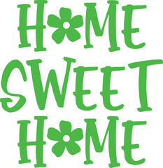 Home Sweet Home typography design on plain white transparent isolated background for sign, decal, card, shirt, hoodie, sweatshirt, apparel, tag, mug, icon, poster or badge