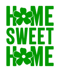 Home Sweet Home typography design on plain white transparent isolated background for sign, decal, card, shirt, hoodie, sweatshirt, apparel, tag, mug, icon, poster or badge