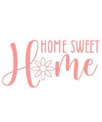 Home Sweet Home typography design on plain white transparent isolated background for sign, decal, card, shirt, hoodie, sweatshirt, apparel, tag, mug, icon, poster or badge