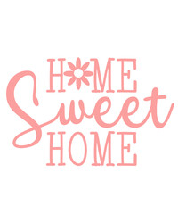 Home Sweet Home typography design on plain white transparent isolated background for sign, decal, card, shirt, hoodie, sweatshirt, apparel, tag, mug, icon, poster or badge