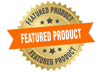 featured product. featured product round orange and gold label isolated on transparent background