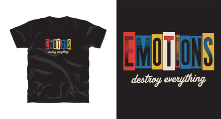 Fototapeta premium Emotions Destroy everything,motivational typography t-shirt design, inspirational quote, motivational slogan for fitness, life, success, positive mindset, casual apparel, t-shirt design