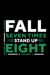 Fall Seven Times Stand Up Eight – Motivational Typography T-Shirt Design
