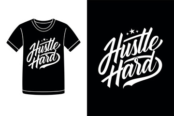 Hustle Hard Work Ethic T Shirt Design