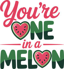 "You’re One in a Melon" Typography Design with Watermelon Hearts – Cute Summer Pun
