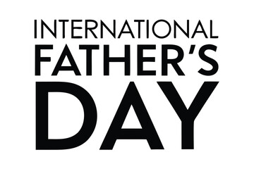 International Fathers Day vector text banner illustration. International Fathers Day  typography vector logo. International Fathers  design, background graphic. cards, social media and poster designs.