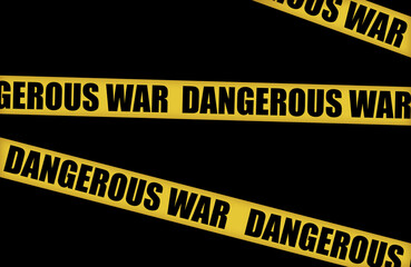 yellow protective tape with the text dangerous war