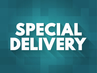 Special Delivery - shipping or courier service that provides expedited or customized delivery options for parcels, packages or mail, text concept background