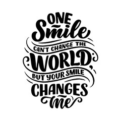 Typography T-Shirt Design - one smile cannot change the world but your smile changes me - Transparent Design - PNG Graphics