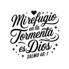 Mi Refugio En La Tormenta Es Dios Salmo 46:1. Spanish Religious Quote Vector Design Isolated on White Background