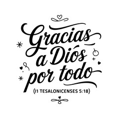 Gracias A Dios Por Todo (1 Tesalonicenses 5:18). Spanish Religious Quote Vector Design Isolated on White Background